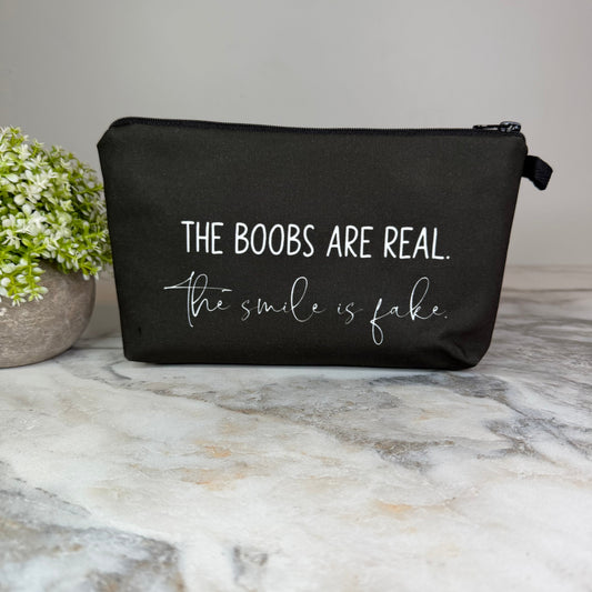 Pouch - Humor Adult, Boobs Are Real, Smile Is Fake